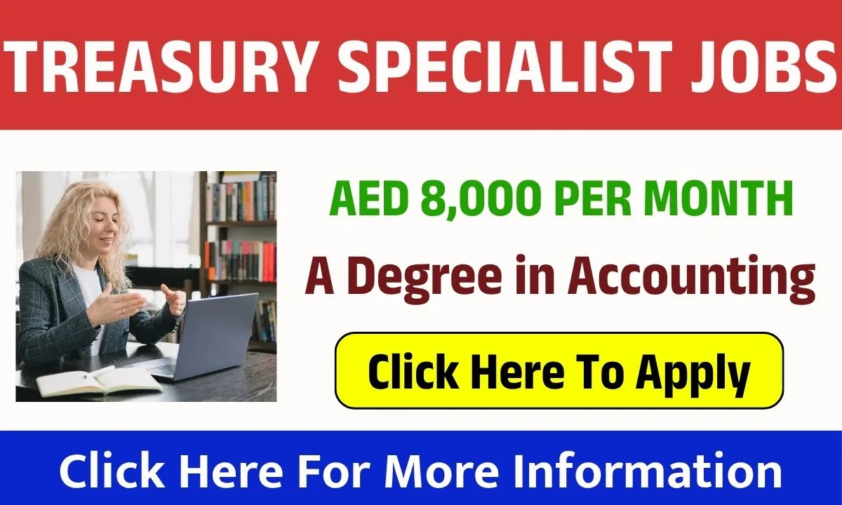 Accounting & Treasury Specialist Jobs in Dubai